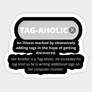 Funny Tag-aholic design Sticker